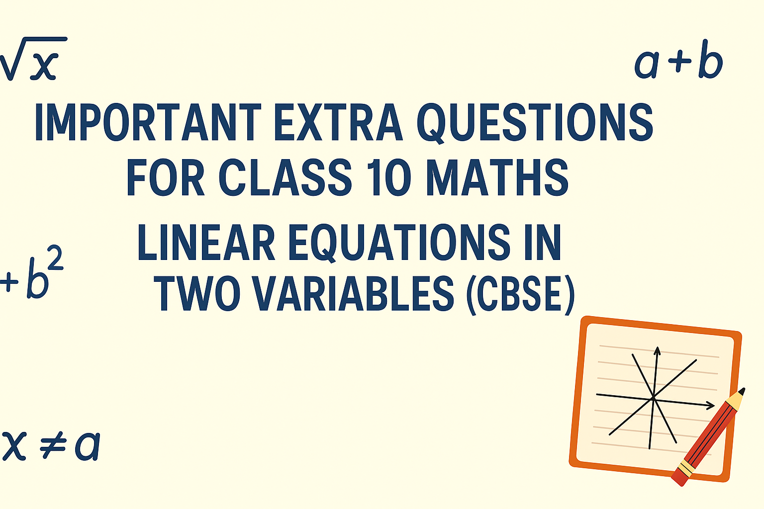 Important Extra Questions for Class 10 Maths – Linear Equations in Two Variables